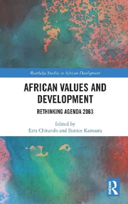 African Values and Development: Rethinking Agenda 2063 by Ezra Chitando