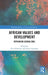 African Values and Development: Rethinking Agenda 2063 by Ezra Chitando