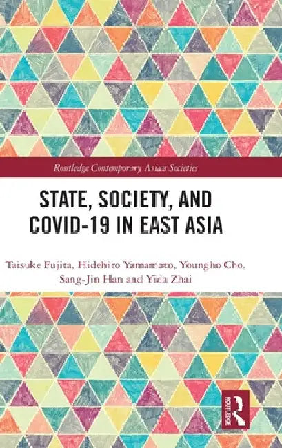 State, Society, and Covid-19 in East Asia by Taisuke Fujita