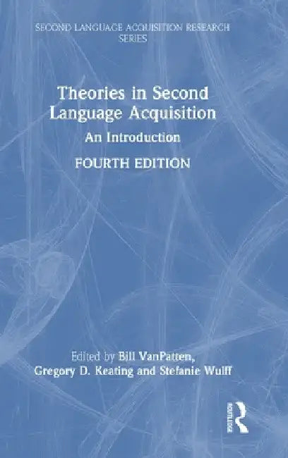 Theories in Second Language Acquisition: An Introduction by Bill VanPatten