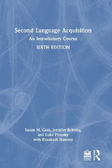 Second Language Acquisition: An Introductory Course by Gass, Susan M.