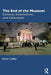 The End of the Museum: Culture, Colonialism and Liberation by Kevin Coffee