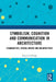 Symbolism, Cognition and Communication in Architecture: Communities, Spatial Order and Architecture by Abraham George