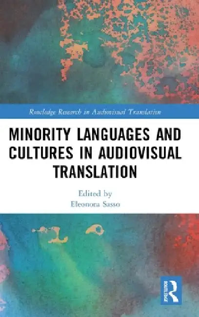 Minority Languages and Cultures in Audiovisual Translation by Eleonora Sasso