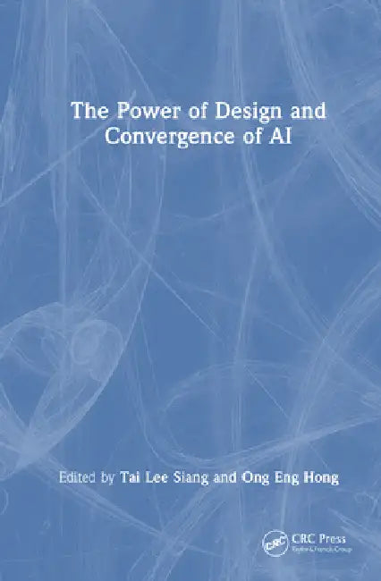 The Power of Design and Convergence of AI by Tai Lee Siang