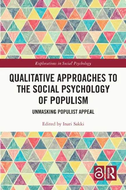 Qualitative Approaches to the Social Psychology of Populism by Inari Sakki
