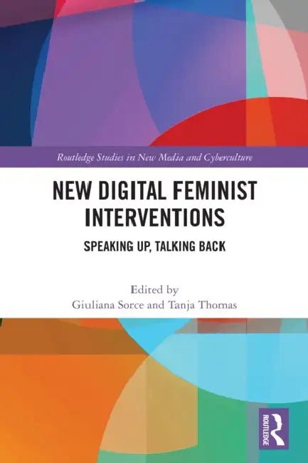 New Digital Feminist Interventions by Giuliana Sorce