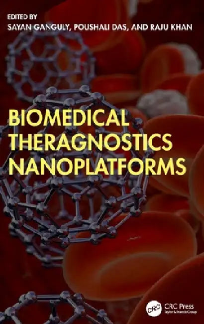 Biomedical Theragnostics Nanoplatforms by Sayan Ganguly, Poushali Das, Raju Khan