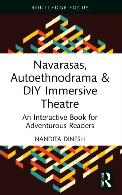 Navarasas, Autoethnodrama & DIY Immersive Theatre by Nandita Dinesh