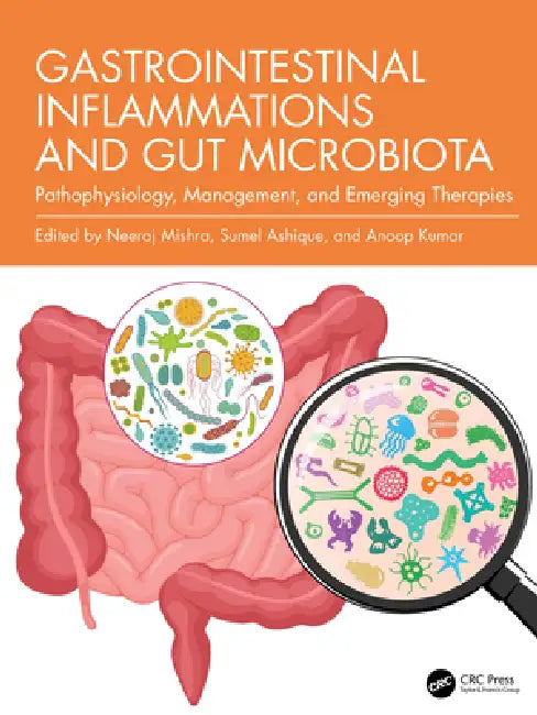 Gastrointestinal Inflammations and Gut Microbiota: Pathophysiology, Management, and Emerging Therapies by Neeraj Mishra