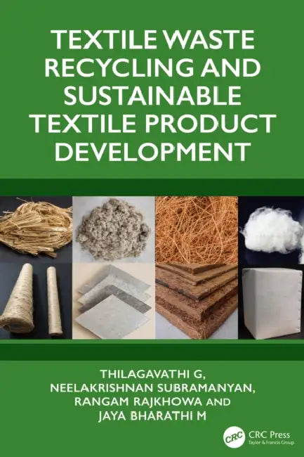 Textile Waste Recycling and Sustainable Textile Product Development by G. Thilagavathi