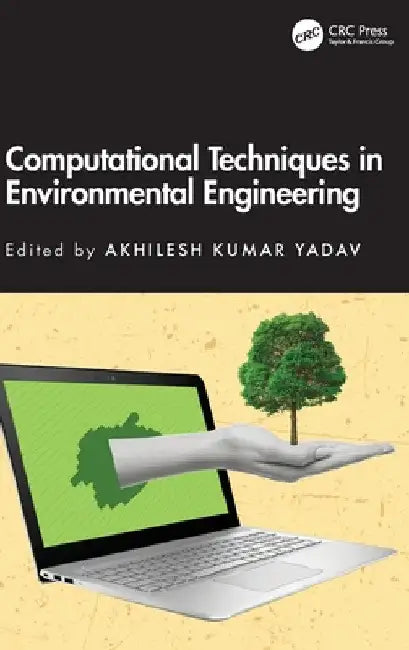 Computational Techniques in Environmental Engineering by Akhilesh Kumar Yadav
