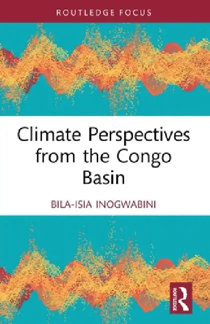 Climate Perspectives from the Congo Basin by Bila-Isia Inogwabini