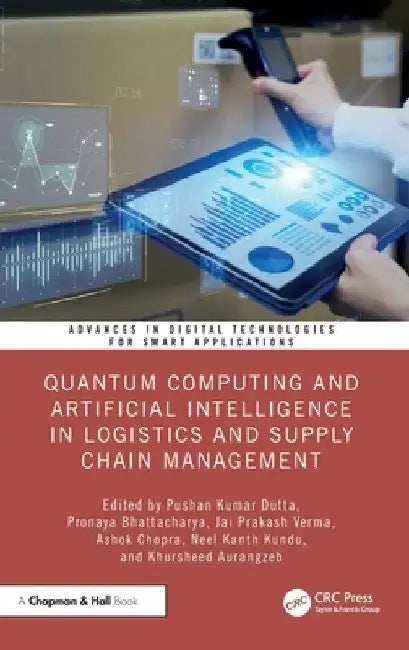 Quantum Computing and Artificial Intelligence in Logistics and Supply Chain Management by Pushan Kumar Dutta