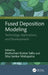Fused Deposition Modeling: Technology, Applications, and Developments by Anshuman Kumar Sahu, Siba Sankar Mahapatra