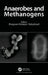 Anaerobes and Methanogens by Bhagwan Narayan Rekadwad