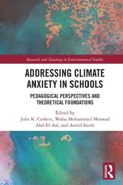 Addressing Climate Anxiety in Schools by Julie K. Corkett