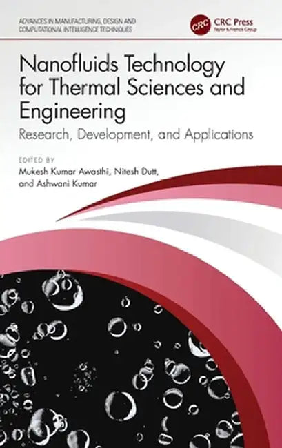 Nanofluids Technology for Thermal Sciences and Engineering: Research, Development, and Applications by Mukesh Kumar Awasthi