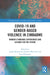 COVID-19 and Gender-Based Violence in Zimbabwe: Women's Pandemic Experiences and Lessons for the Future by Isaiah Munyiswa, Pauline Mateveke, Ezra Chitando