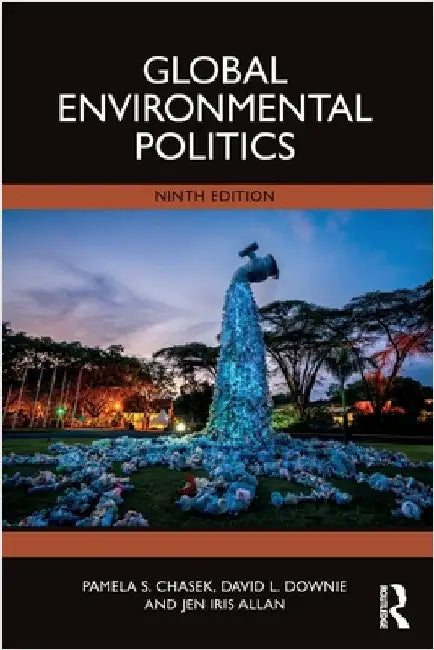 Global Environmental Politics by Pamela S. Chasek