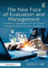 The New Face of Evaluation and Management: A Guide to Calculating E/M CPT Codes through Best Practice Documentation by Kellie Hall