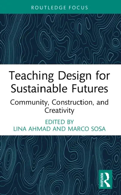 Teaching Design for Sustainable Futures by Lina Ahmad