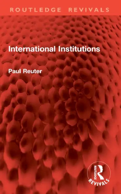 International Institutions by Paul Reuter, J. M. Chapman