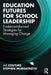 Education Futures for School Leadership: Evidence-Informed Strategies for Managing Change by J-C Couture