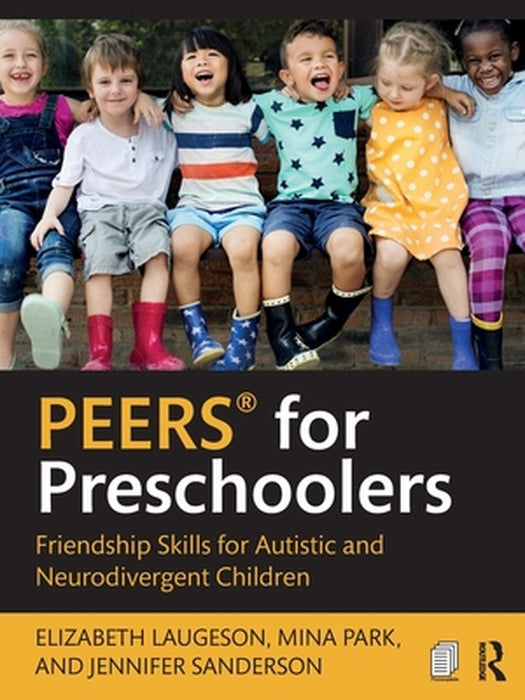 Peers(r) for Preschoolers: Friendship Skills for Autistic and Neurodivergent Children by Elizabeth Laugeson
