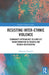 Resisting Inter-Ethnic Violence: Community Approaches to Conflict Transformation in Croatia and Bosnia-Herzegovina by Valentina Otmačic