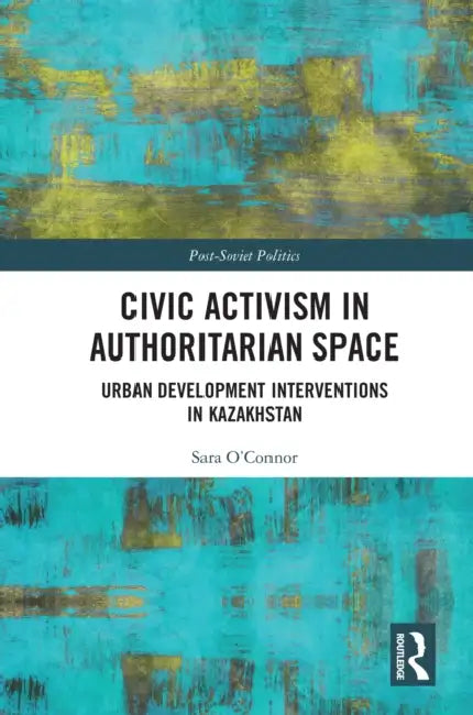 Civic Activism in Authoritarian Space by Sara O'Connor