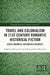 Travel and Colonialism in 21st Century Romantic Historical Fiction: Exotic Journeys, Reparative Histories? by Paloma Fresno-Calleja, Hsu-Ming Teo