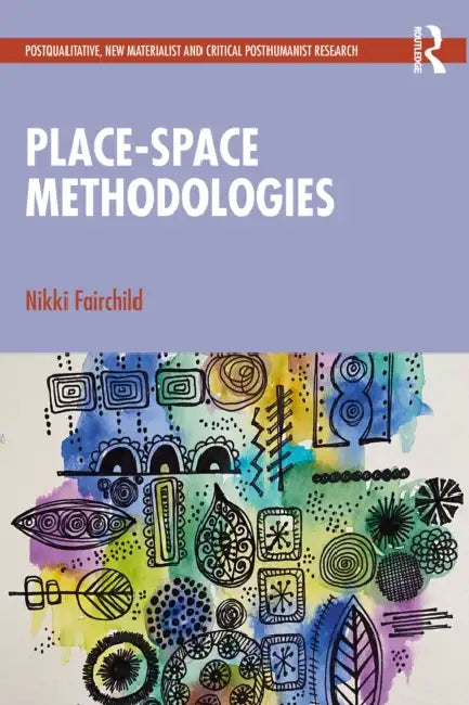 Place-space Methodologies by Nikki Fairchild