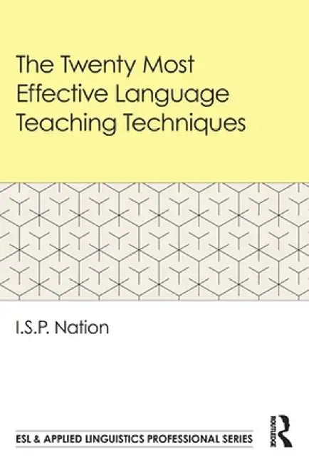 The Twenty Most Effective Language Teaching Techniques by I.S.P. Nation