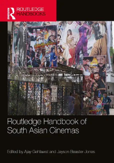 Routledge Handbook of South Asian Cinemas by Ajay Gehlawat