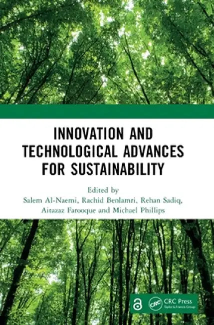 Innovation and Technological Advances for Sustainability: Proceedings of the International Conference on Innovation and Technological Advances for Sus by Salem Al-Naemi
