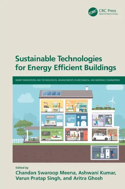 Sustainable Technologies for Energy Efficient Buildings by Chandan Swaroop Meena, Ashwani Kumar, Varun Pratap Singh
