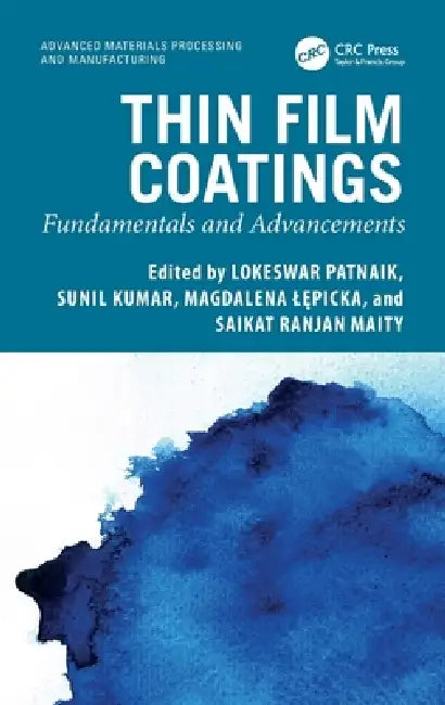 Thin Film Coatings: Fundamentals and Advancements by Lokeswar Patnaik, Sunil Kumar, Magdalena Lępicka
