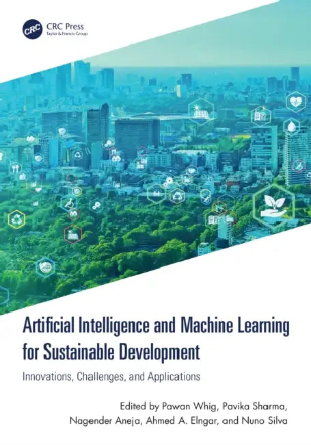 Artificial Intelligence and Machine Learning for Sustainable Development by Pawan Whig