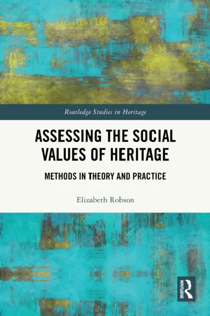 Assessing the Social Values of Heritage by Elizabeth Robson
