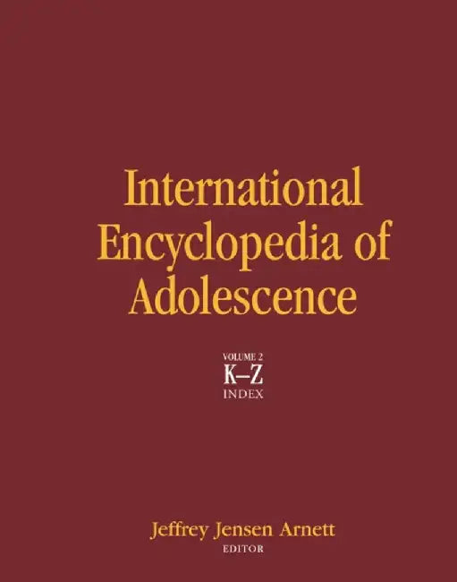International Encyclopedia of Adolescence by Jeffrey Jensen Arnett