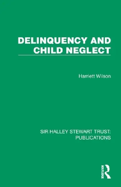 Delinquency and Child Neglect by Harriett Wilson