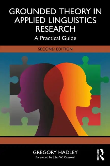 Grounded Theory in Applied Linguistics Research: A Practical Guide by Gregory Hadley