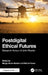 Postdigital Ethical Futures: Essays in Honour of John Reader by Maggi Savin-Baden