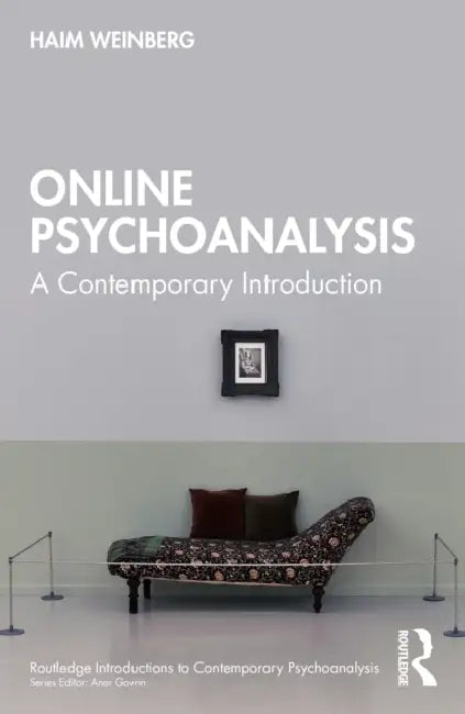 Online Psychoanalysis: A Contemporary Introduction by Haim Weinberg