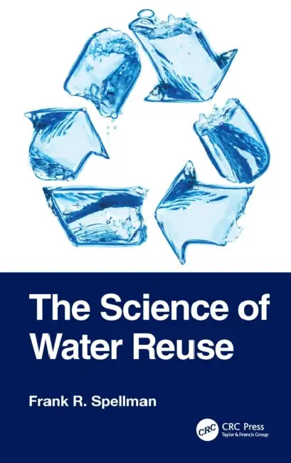 The Science of Water Reuse by Frank R. Spellman