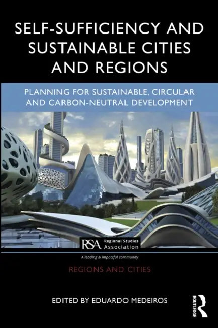 Self-Sufficiency and Sustainable Cities and Regions by Eduardo Medeiros