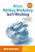 When Writing Workshop Isn't Working: Answers to 10 Tough Questions, Grades 2-5 by Mark Overmeyer