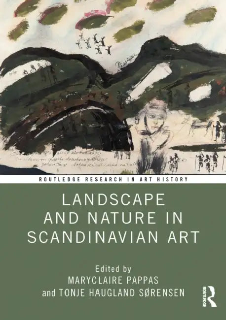 Landscape and Nature in Scandinavian Art by Maryclaire Pappas