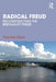 Radical Freud: Reconstructing the Bisexuality Thesis by Thomas Olver
